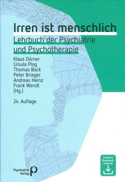 Irren ist menschlich - Lehrbuch der Psychiatrie und Psychotherapie